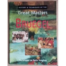 History & techniques of the great masters: Bruegel - Penelope Le Fanu Hughes BOOK