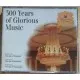 300 Years of Glorious Music (3xCD)